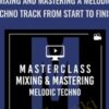 Mixing and Mastering a Melodic Techno Track from Start to Finish » Courses[GB]