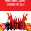 Mobile Wholesaling | Instabiz Fire Sale