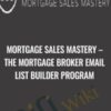 Mortgage Sales Mastery E28093 The Mortgage Broker Email List Builder Program » Courses[GB]