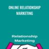 Online Relationship Marketing - Eben Pagan