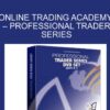 Online Trading Academy – Professional Trader Series