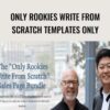 Only Rookies Write from Scratch Templates Only by Ray Edwards » Courses[GB]