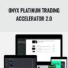 Onyx Platinum Trading Accelerator 2.0 - Onyx Forex