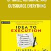 Optimize, Automate, and Outsource Everything