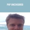 PHP Uncensored  - Robert Plank