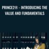 PRINCE2® - Introducing the Value and Fundamentals - Tommy van Schaik