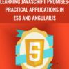 Packt Publishing Learning JavaScript Promises Practical Applications in ES6 and AngularJS » Courses[GB]