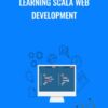 Packt Publishing Learning Scala Web Development » Courses[GB]