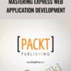 Mastering Express Web Application Development - Packt Publishing