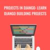 Projects in Django: Learn Django Building Projects - Eduonix Learning Solutions