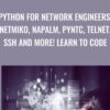 Python for Network Engineers Netmiko2C NAPALM2C pyntc2C Telnet2C SSH and more Learn to code » Courses[GB]