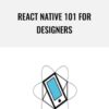 React Native 101 For Designers