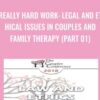 Really Hard Work Legal and Ethical Issues in Couples and Family Therapy Part 01 » Courses[GB]