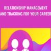 Relationship Management and Tracking for Your Career » Courses[GB]