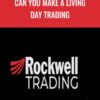 Rockwell Trading Can You Make A Living Day Trading » Courses[GB]