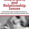 Sex, Desire, and Relationship Issues: Interventions from Leading Sex Experts Emily Nagoski, PhD and Tammy Nelson, PhD