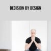 Decision By Design – Shane Parrish