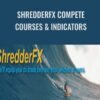 ShredderFX Compete Courses & Indicators
