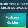 Simulation, Pricing, Delta Hedging & Greeks Master Package - Finance training