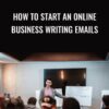 How To Start An Online Business Writing Emails – Splashman Aka Parikchit Basnet