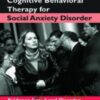 Cognitive Behavioral Therapy for Social Anxiety Disorder - Stefan G. Hofmann & Michael W. Otto