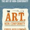 The Art of Non-Conformity – Chris Guillebeau