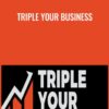 Triple Your Business