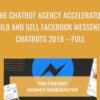 The Chatbot Agency Accelerator – Build and Sell Facebook Messenger Chatbots 2018 – Full