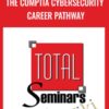 The CompTIA Cybersecurity Career Pathway - Total Seminars