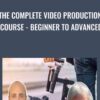 The Complete Video Production Course - Beginner To Advanced - Joe Parys & Bruce Myron