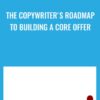 The Copywriters Roadmap To Building A Core Offer » Courses[GB]