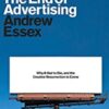 The End of Advertising: Why It Had to Die