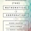 The Mathematical Corporation Where Machine Intelligence and Human Ingenuity Achieve the Impossible » Courses[GB]