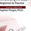 The Polyvagal Theory: Demystifying the Body's Response to Trauma - Stephen Porges