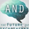 The Science of Consciousness and the Future of Psychotherapy » Courses[GB]