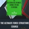 The Ultimate Forex Structure Course » Courses[GB]