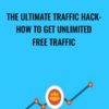 The Ultimate Traffic Hack How To Get Unlimited Free Traffic » Courses[GB]