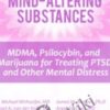 The Use of Mind Altering Substances MDMA2C Psilocybin2C and Marijuana for Treating PTSD and Other Mental Distress » Courses[GB]