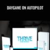 Thrive Daygame on Autopilot » Courses[GB]