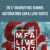 2017 Marketing Funnel Automation (MFA) Live Notes - Tim Castleman