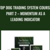 Top Dog Trading System Course Part 2 E28093 Momentum as a Leading Indicator » Courses[GB]
