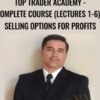 Top Trader Academy E28093 Complete Course Lectures 1 6 E28093 Selling Options for Profits » Courses[GB]
