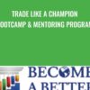 Trade Like A Champion Bootcamp and Mentoring Program E28093 Rob Hoffman » Courses[GB]