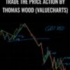 Trade The Price Action by Thomas Wood Valuecharts » Courses[GB]