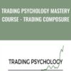 Trading Psychology Mastery Course Trading Composure » Courses[GB]