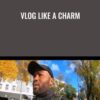 Vlog Like A Charm