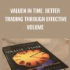 Valuen in Time Better Trading Through Effective Volume » Courses[GB]