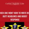 Which One Won? How to Write Kick-Butt Headlines and Boost Response - Carline Anglade-Cole