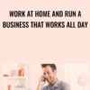 Work at Home and Run a Business That Works All Day » Courses[GB]