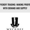Wyckoff Trading Making Profits With Demand And Supply » Courses[GB]
